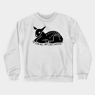 The Fear Will Not Last Forever Black Crewneck Sweatshirt